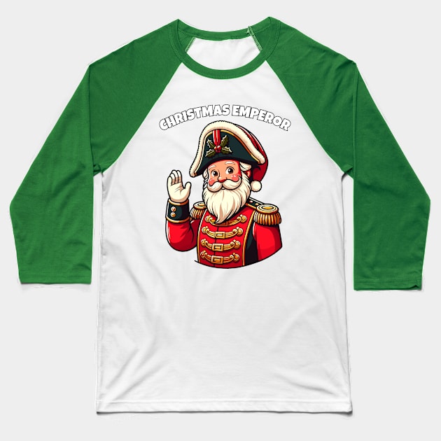 Christmas Emperor | Cheerful Commander Santa Claus: Napoleon Style with a Smile | X-mas | Xmas | Holiday Baseball T-Shirt by octoplatypusclothing@gmail.com